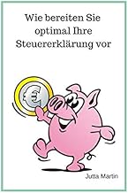 Wie bereiten Sie optimal Ihre Steuererklärung vor?