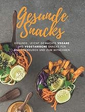 Gesunde Snacks I Gesunde, leicht gemachte Vegane u