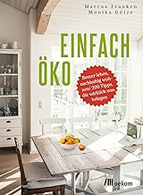Einfach öko: Besser leben, nachhaltig wohnen! 200 
